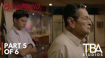 BONIFACIO: ANG UNANG PANGULO I PART 5 OF 6 I Robin Padilla I Daniel Padilla I TBA Studios
