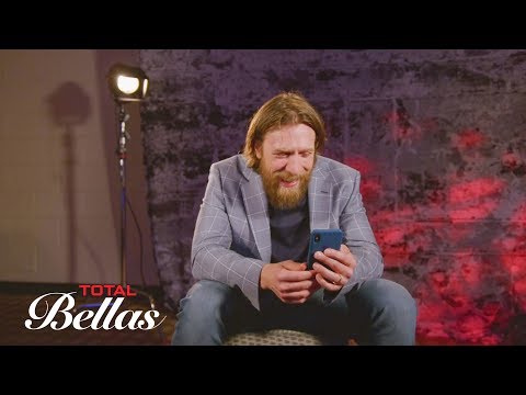 Daniel Bryan talks about his motivation to return to a WWE ring: Total Bellas, July 22, 2018