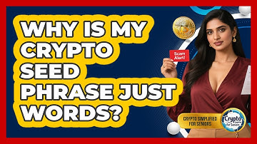 Why Is My Crypto Seed Phrase Just Words? - Crypto Simplified for Seniors