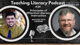 E24 Principles of Effective Literacy Instruction With Dr  Seth Parsons