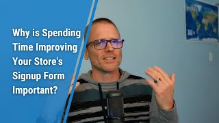 Why is Spending Time Improving Your Store's Signup Form Important? Wealth