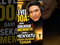 Level Doa : Dari Sekadar Meminta hingga Menyatu dengan Kehendak Tuhan #abumarlo
