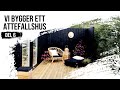 Vi bygger ett Attefallshus / Tiny House! - Trädäck