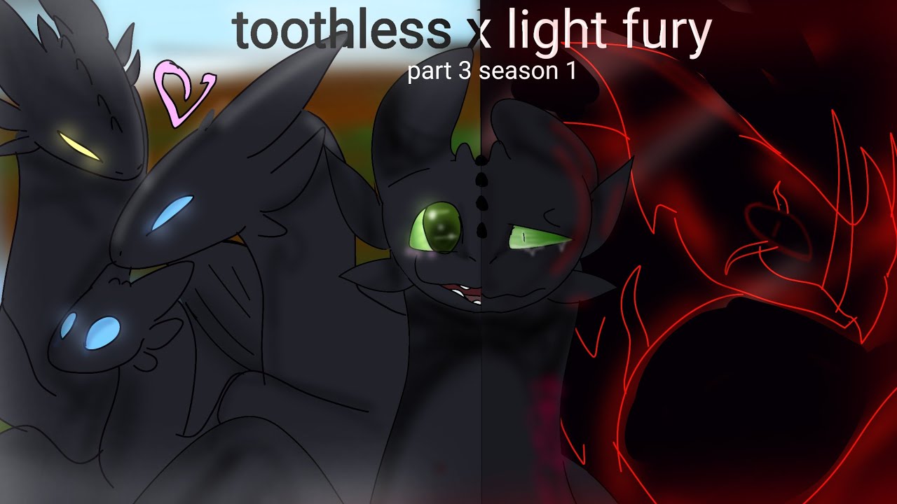 [TOOTHLESS x LIGHT FURY] part 3 season 1 ( a deathgipper?! ) (This can ...
