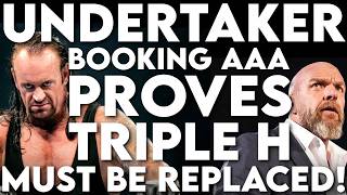 Undertaker Booking AAA Proves Triple H Must Be Replaced @WWE @luchalibreaaatv @AEW #wrestling