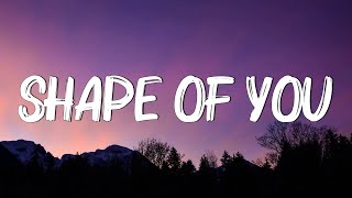 Shape of You - Ed Sheeran (Lyrics) || Charlie Puth, Shawn Mendes, Ellie Goulding (Mix)