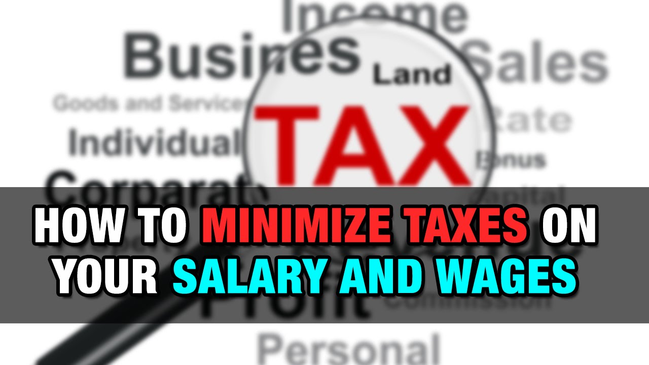 How to Minimize Taxes on Your Salary and Wages - YouTube