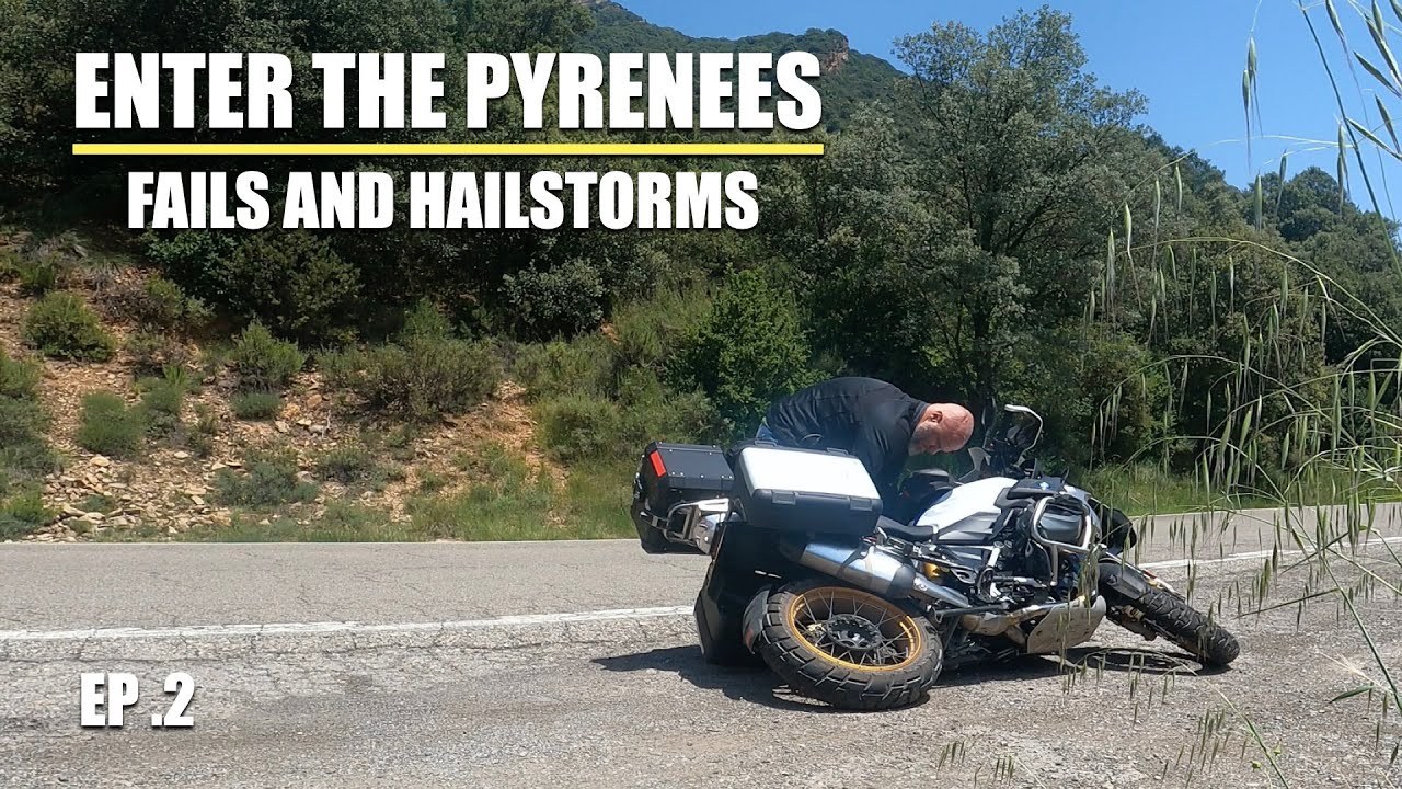 Ep .2 - Enter The Pyrenees - Fails And Hailstorms - Motorcycle Tour