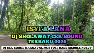 DJ SHOLAWAT ISYFA LANA - DJ CEK SOUND HOREG FULL BASS TERBARU 2026 