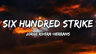 Jorge Rivera-Herrans - Six Hundred Strike (Lyrics)
