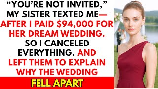 I Paid For My Sister’s $94K Wedding — Then She Erased Me From the Guest List