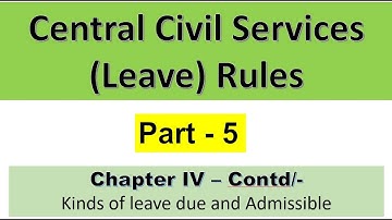 CCS Leave Rules - Part 5 - Chapter 4 Contd/-