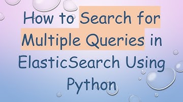 How to Search for Multiple Queries in ElasticSearch Using Python