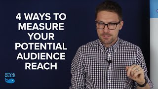Know Your Audience: 4 Ways To Measure Your Potential Market Size Profile