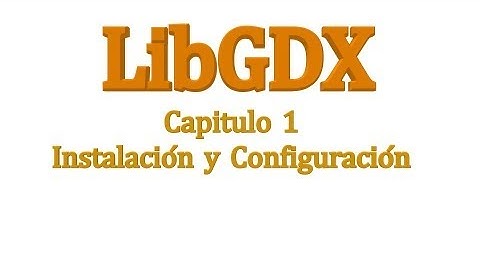 Libgdx v0.9 Capitulo 1 - Instalación y Configuración