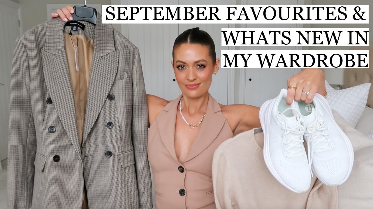 SEPTEMBER FAVOURITES & WHATS NEW IN MY WARDROBE