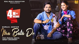 ITNA BATA DE (Official Video) Pranjal Dahiya | Ameet Choudhary | Gurlej Akhtar | New Haryanvi Songs