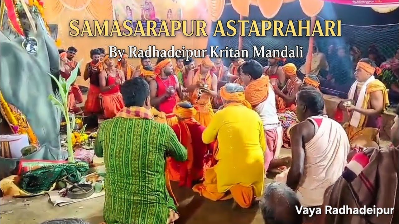 Samasarapur Astaprahari || Vaya Radhadeipur 