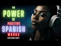 Learn Spanish While Sleeping | The Power of Positive Words