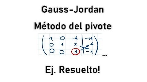 Gauss Jordan en sistemas 3x3, método del pivote