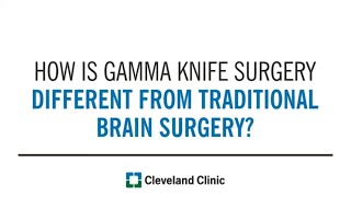Gamma Knife Surgery vs. Traditional Brain Tumor Surgery
