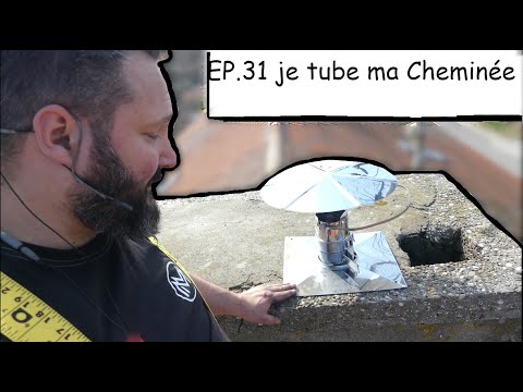 Ep 31 je galère à tuber ma cheminée