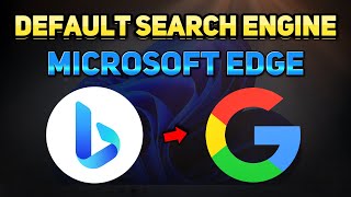 how to set google as default search engine on microsoft edge (tutorial)