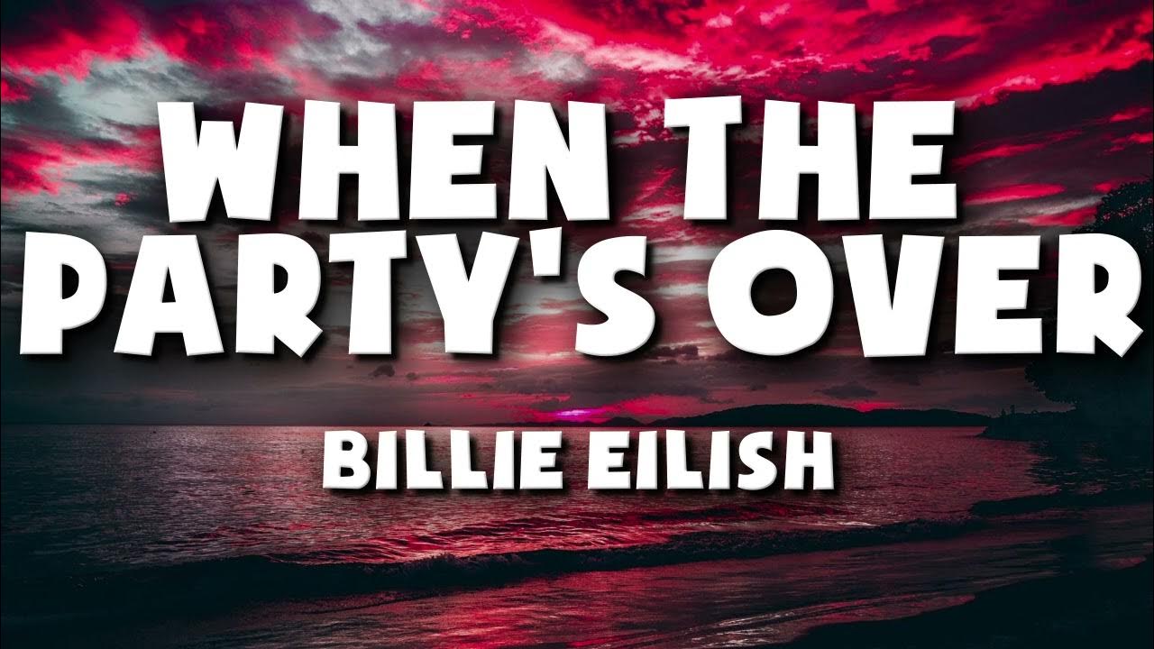 Billie Eilish when the party