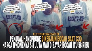 BOCAH KERJAIN Penjual Hp, Mau COD iPhone Tapi Cuman Bawa Uang 58 Ribu Padahal Harganya 5.8 Juta.