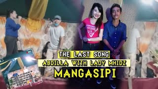 MANGASIPI) COVER BY. ABDILLA &. LADY MHIDZ, AMUNA ENE THE LAST SONG HE  ABDILLA SINGER COMPOSER