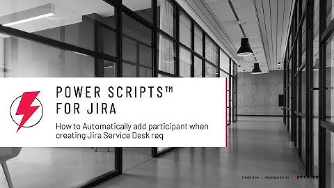 How to automatically add participant when creating Jira Service Desk req with Power Scripts for Jira
