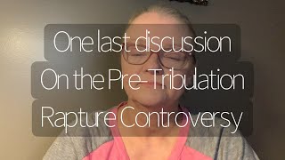 One Last Discussion on Rapture Controversy! || #endtimemessages #faith #salvationinchrist #jesus