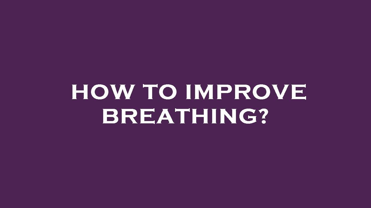 How to improve breathing? YouTube