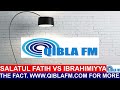 Salatul Fatih Vs Ibrahimiyya Qibla FM