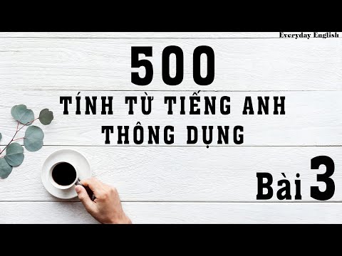Video Học từ vựng tiếng anh - 500 tính từ thông dụng || Bài 3 - youtube