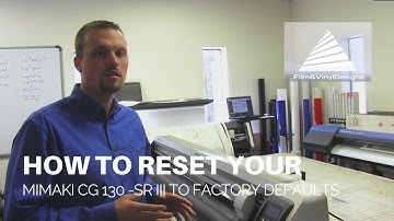 How To Reset Your MIMAKI CG 130 - SRIII To Factory Defaults