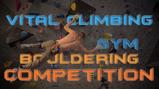 Vital Climbing Gym Bouldering Competition 2016