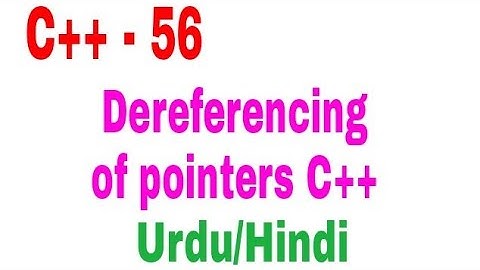 Derefrencing of pointers Urdu/Hindi Examples derefer means || Jawad Aslam