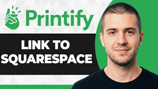 How to Link Printify to Squarespace (Step By Step) (2026 Guide)
