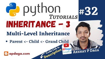 Python #32: Multi-Level Inheritance | Tutorial by APDaga