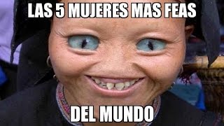 Mujeres Más Feas Del Mundo Mujeres Más Feas Del Mundo