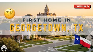 Top 5 Neighborhoods for First Time Homebuyers in Georgetown, TX  |  Georgetown, TX Real Estate