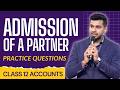 L3 : Admission of a Partner | IMP Questions on Ratios | Class 12 Accounts by CA Parag Gupta