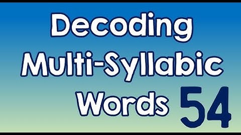 Decoding Multi-Syllabic Words episode 54