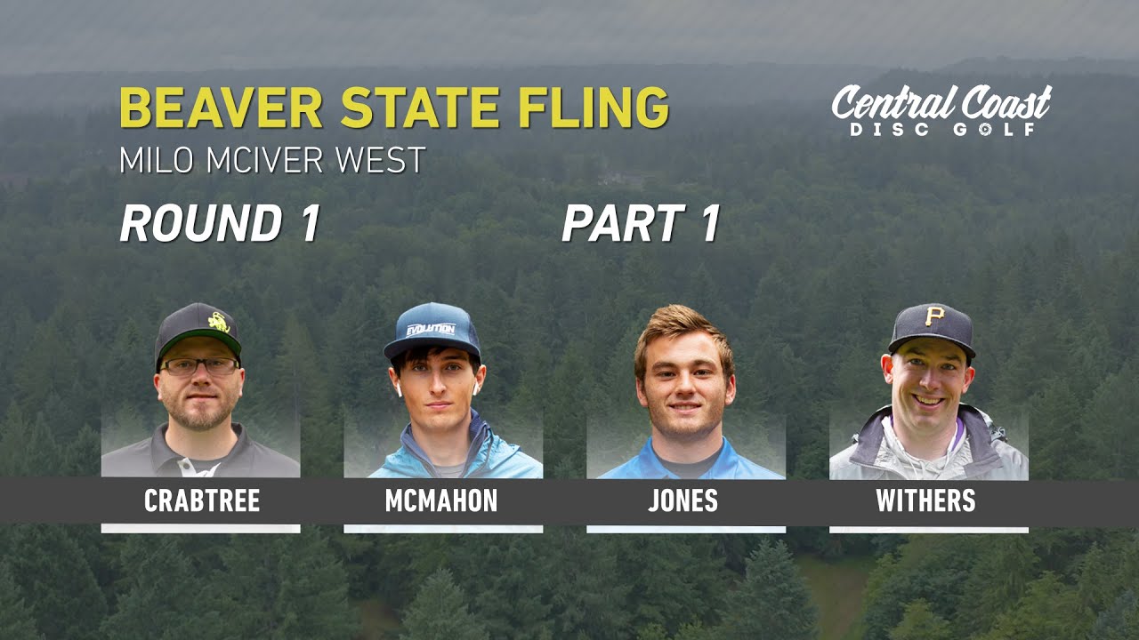 2019 Beaver State Fling - Round 1 Part 1 - Crabtree, McMahon, Jones, Withers