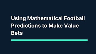 Using Mathematical Football Predictions to Make Value Bets! screenshot 5