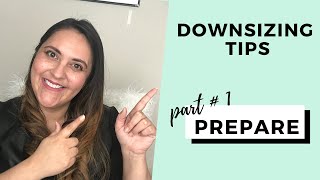 DOWNSIZING TIPS - Part #1 How to PREPARE to Downsize and De-clutter
