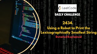 2324.Using a Robot to Print the Lexicographically Smallest String || Leetcode || POTD