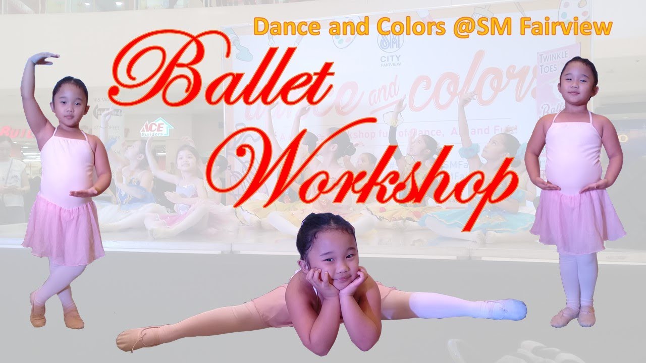 BALLET WORKSHOP (Dance and Colors @SM City Fairview), video #37 - YouTube