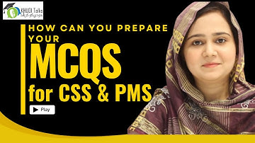 How Can You Prepare Your MCQs for CSS & PMS? | Aliza Siddiqui | Khudi Talks